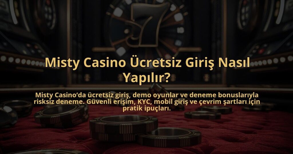 Misty-Casino-Ucretsiz-Giris-Nasil-Yapilir-overlay-1784384514.jpg