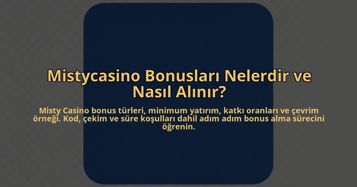 Mistycasino-Bonuslari-Nelerdir-ve-Nasil-Alinir-overlay-1784461112.jpg