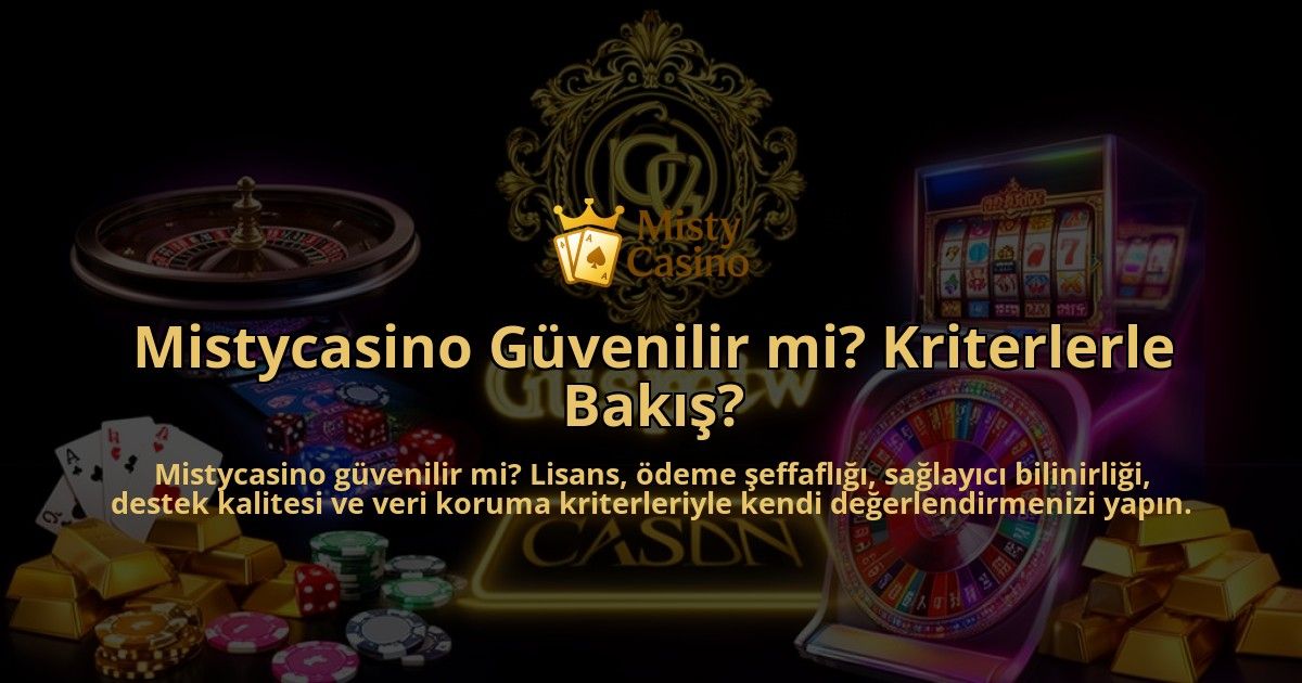 Mistycasino-Guvenilir-mi-Kriterlerle-Bakis-overlay-1786613803.jpg