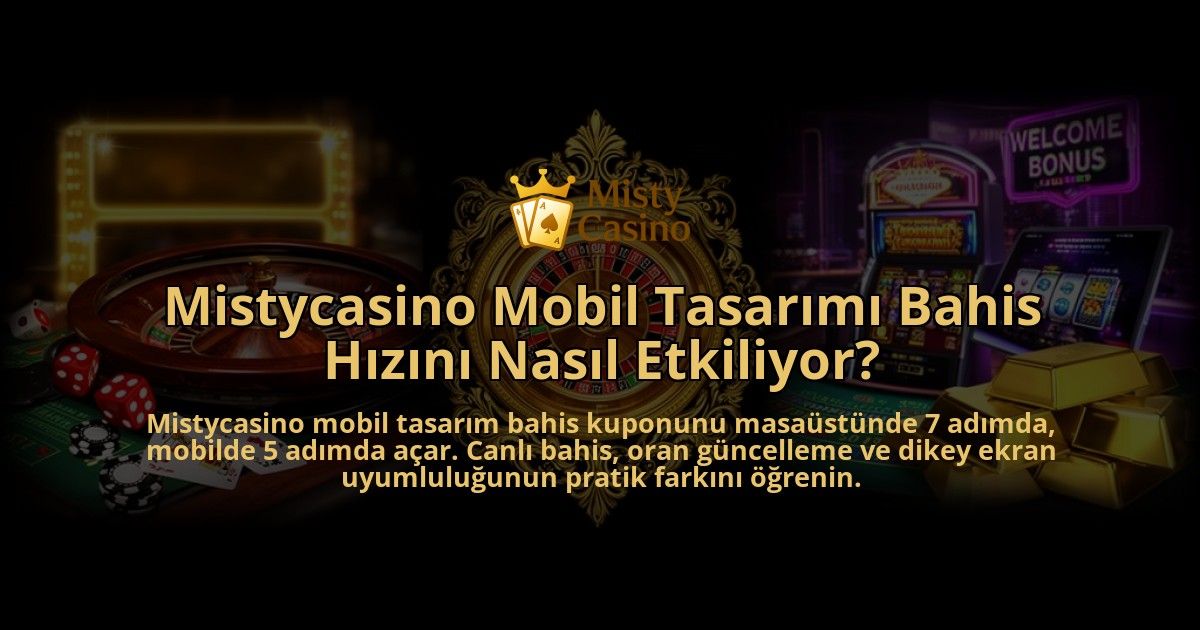 Mistycasino-Mobil-Tasarimi-Bahis-Hizini-Nasil-Etkiliyor-overlay-1786525958.jpg